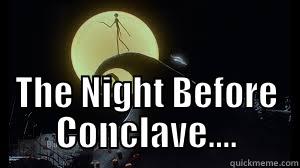  THE NIGHT BEFORE CONCLAVE.... Misc