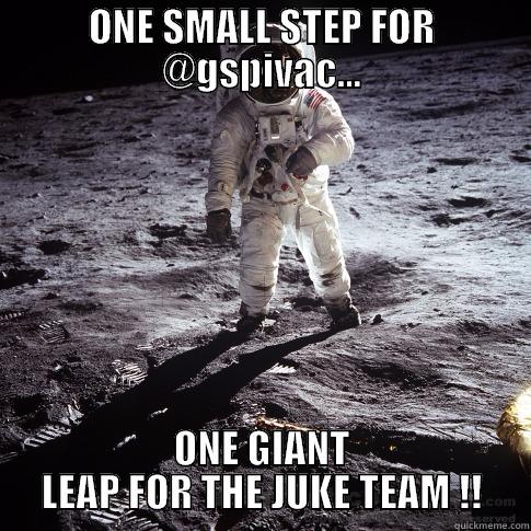 ONE SMALL STEP FOR @GSPIVAC... ONE GIANT LEAP FOR THE JUKE TEAM !! Buzz Aldrin