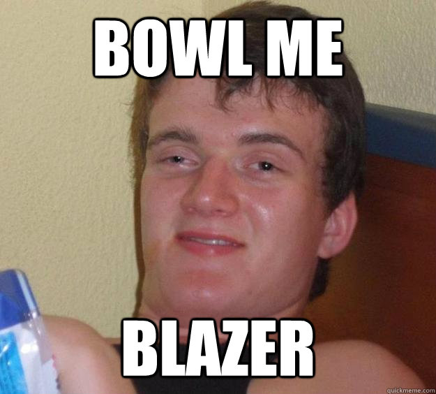 BOWL ME BLAZER - BOWL ME BLAZER  10 Guy