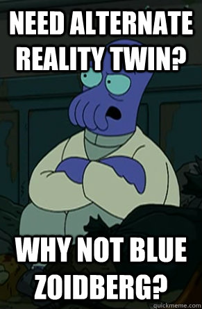 Need alternate reality twin? why not blue zoidberg?  