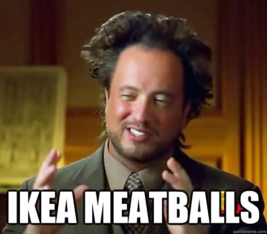  Ikea Meatballs  Ancient Aliens