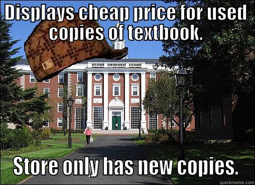 Scumbag College - DISPLAYS CHEAP PRICE FOR USED COPIES OF TEXTBOOK. STORE ONLY HAS NEW COPIES. Scumbag University