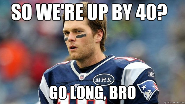 So We're up by 40? Go long, bro  Tom Brady vs Peyton