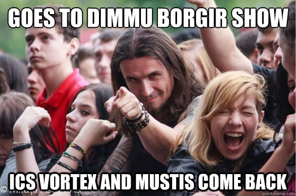 Goes to Dimmu Borgir Show ICS Vortex and Mustis come back  Ridiculously Photogenic Metalhead