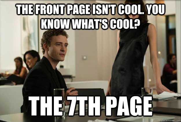 the front page isn't cool. you know what's cool? the 7th page  justin timberlake the social network scene