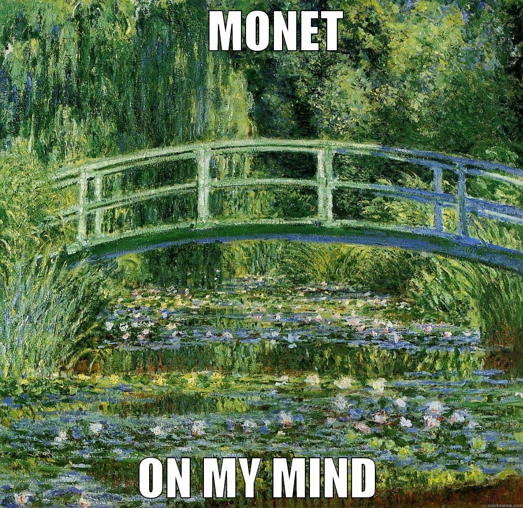     MONET ON MY MIND Misc