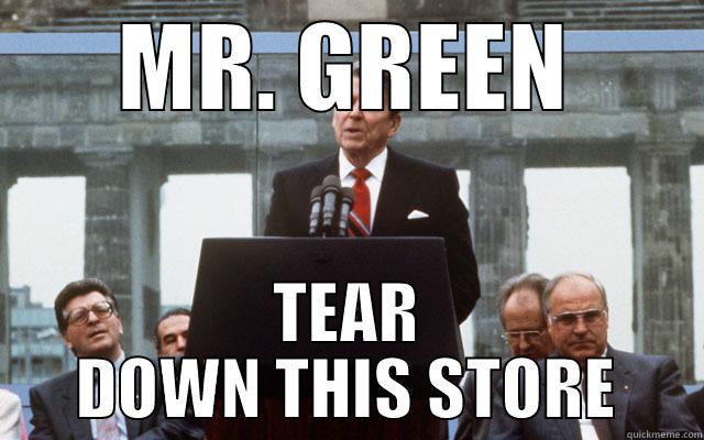 Tear down this - MR. GREEN TEAR DOWN THIS STORE Misc