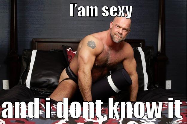                        I'AM SEXY                    AND I DONT KNOW IT Gorilla Man