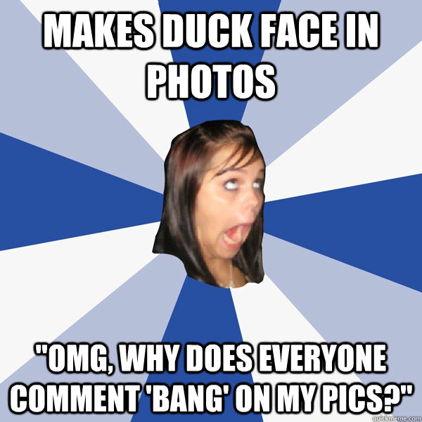 makes duck face in photos 