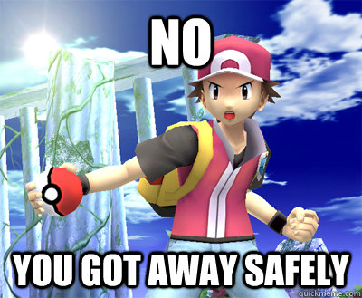 no you got away safely - no you got away safely  Misc