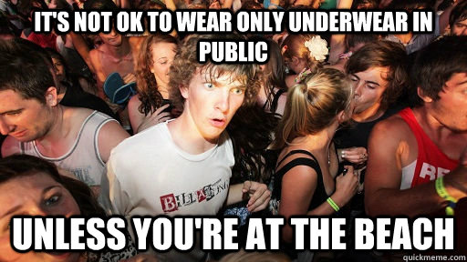 It's not ok to wear only underwear in public Unless you're at the beach  Sudden Clarity Clarence Neopet