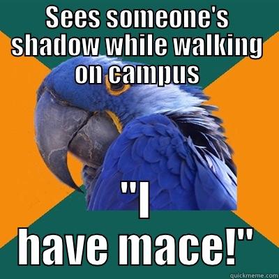 SEES SOMEONE'S SHADOW WHILE WALKING ON CAMPUS 