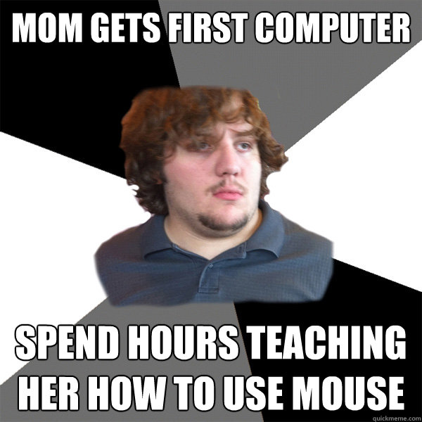 mom gets first computer spend hours teaching her how to use mouse - mom gets first computer spend hours teaching her how to use mouse  Family Tech Support Guy