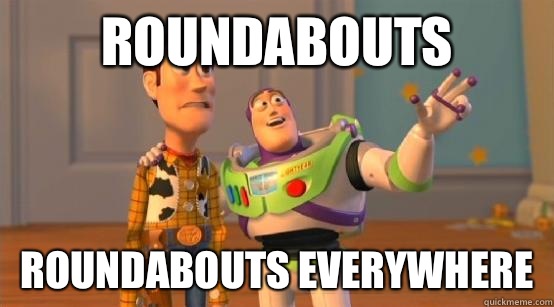 Roundabouts Roundabouts everywhere  Buzz Glitter