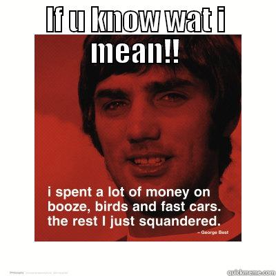 IF U KNOW WAT I MEAN!!  Misc