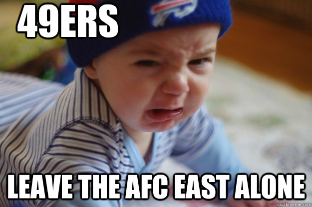 49ers leave the afc east alone - 49ers leave the afc east alone  49ers