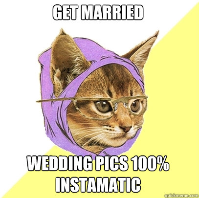 Get married WEDDING PICS 100% INSTAMATIC  Hipster Kitty