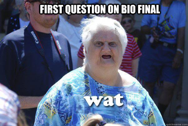 First Question On Bio Final  Bio Final wat grandma