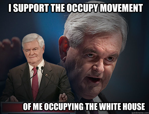 I support the occupy movement of me occupying the white house  