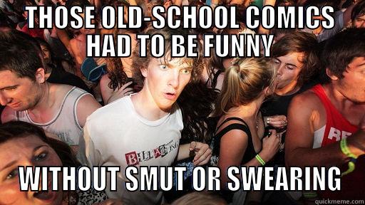 Don't Try Anything Funny - THOSE OLD-SCHOOL COMICS HAD TO BE FUNNY WITHOUT SMUT OR SWEARING Sudden Clarity Clarence