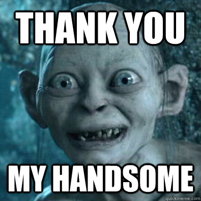 thank you my handsome  