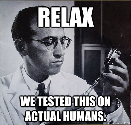 Relax We tested this on actual humans. - Relax We tested this on actual humans.  The original GGG