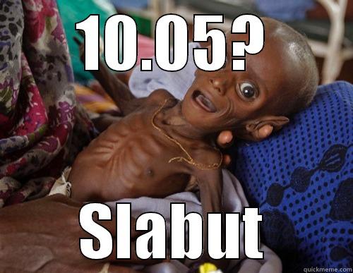 10.05? SLABUT Misc