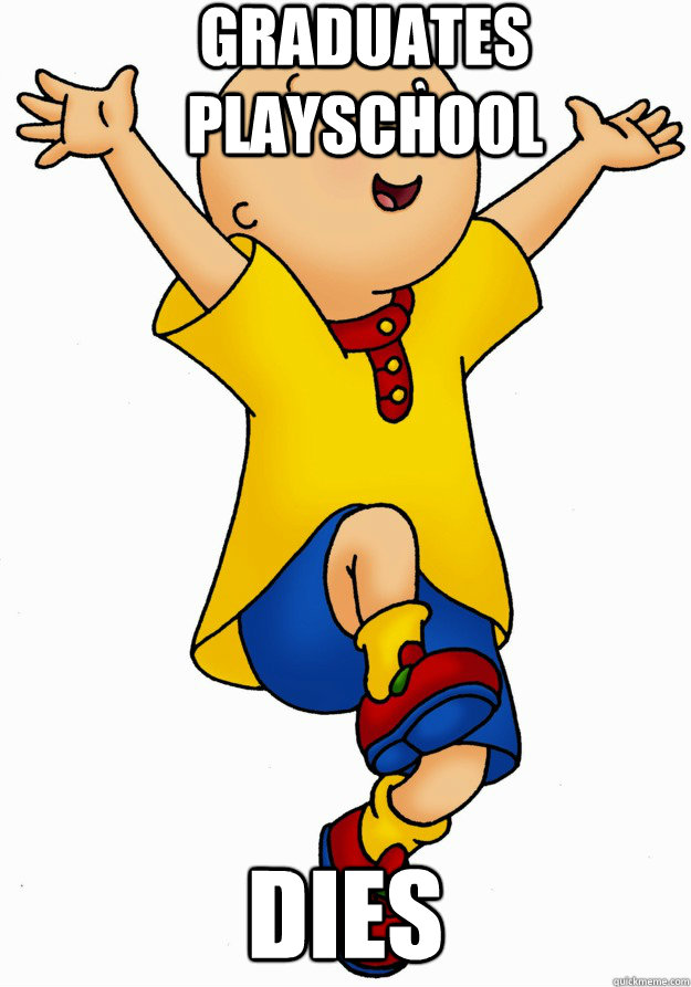 Graduates Playschool Dies - Graduates Playschool Dies  Caillou has Cancer!