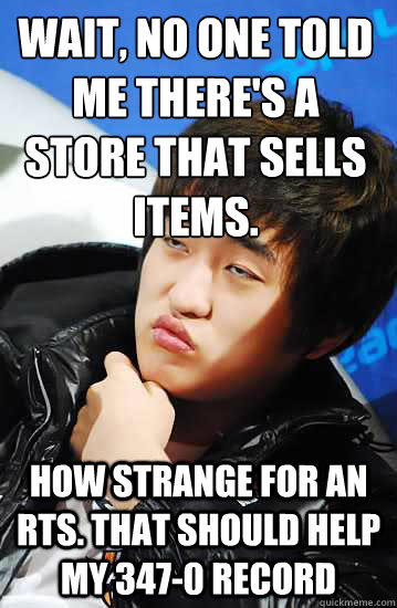Wait, no one told me there's a store that sells items. How strange for an RTS. That should help my 347-0 record  Flash unimpressed