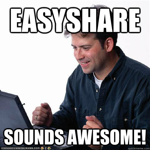 Easyshare Sounds awesome!  Net noob