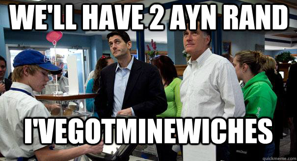 We'll have 2 Ayn Rand i'vegotminewiches - We'll have 2 Ayn Rand i'vegotminewiches  Paul Ryan Gets A Burger