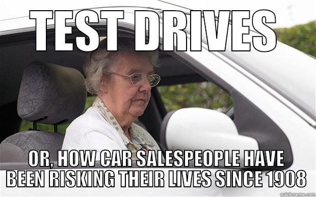 TEST DRIVES OR, HOW CAR SALESPEOPLE HAVE BEEN RISKING THEIR LIVES SINCE 1908 Misc