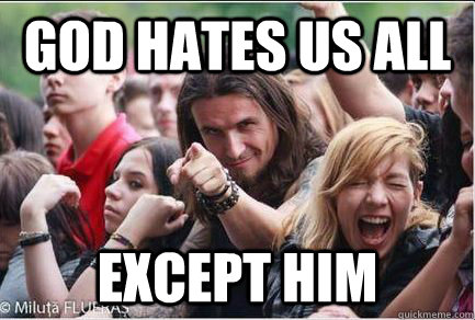 God Hates Us All Except Him - God Hates Us All Except Him  Ridiculously Photogenic Metalhead