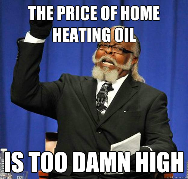 The Price of Home Heating Oil Is too damn high  Jimmy McMillan