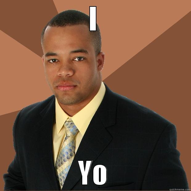 I YO Successful Black Man