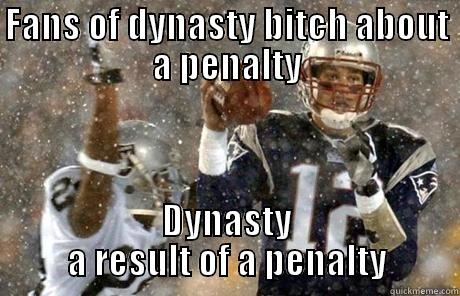tuck rule - FANS OF DYNASTY BITCH ABOUT A PENALTY DYNASTY A RESULT OF A PENALTY Misc
