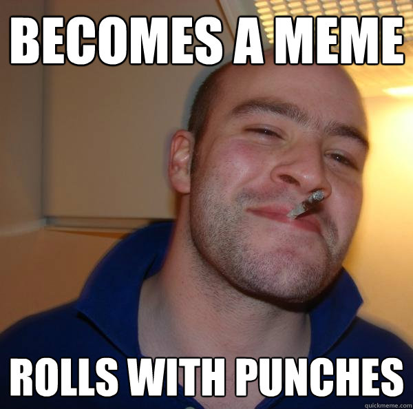 Becomes a meme rolls with punches - Becomes a meme rolls with punches  Misc