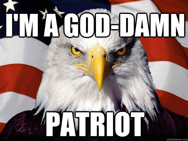 I'M A GOD-DAMN  PATRIOT  Patriotic Eagle
