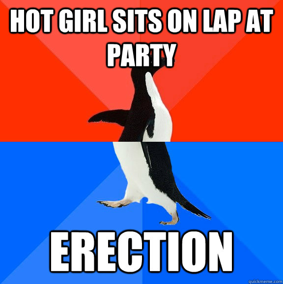 Hot girl sits on lap at party erection  Socially Awesome Awkward Penguin