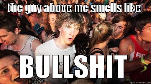 THE GUY ABOVE ME SMELLS LIKE BULLSHIT Sudden Clarity Clarence