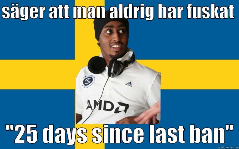 SÄGER ATT MAN ALDRIG HAR FUSKAT    