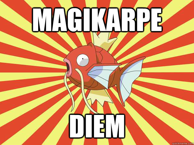 Magikarpe Diem  