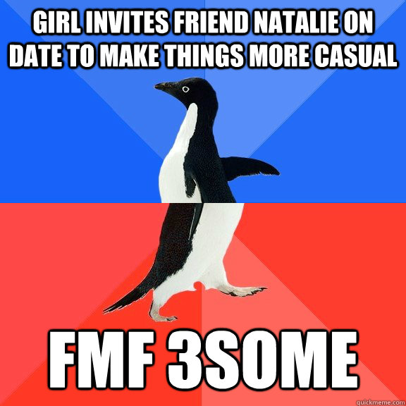 Girl invites friend Natalie on date to make things more casual FMF 3some  Socially Awkward Awesome Penguin