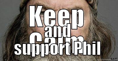 KEEP CALM AND SUPPORT PHIL Misc