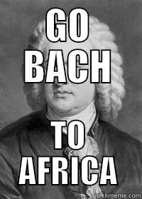 GO BACH TO AFRICA Misc