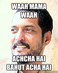 waah mama waah achcha hai bahut acha hai - waah mama waah achcha hai bahut acha hai  Nana Patekar