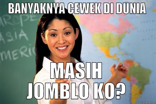 BANYAKNYA CEWEK DI DUNIA MASIH JOMBLO KO? Unhelpful High School Teacher