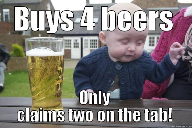 BUYS 4 BEERS ONLY CLAIMS TWO ON THE TAB! drunk baby
