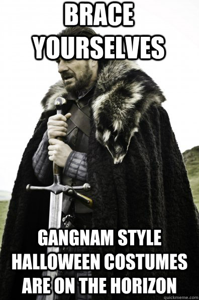 Brace Yourselves Gangnam Style halloween costumes are on the horizon  Game of Thrones
