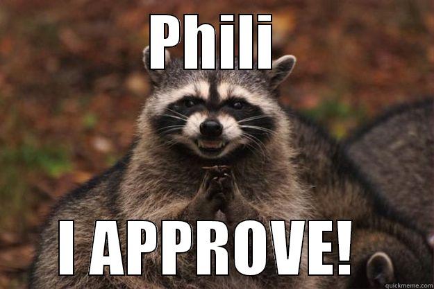 PHILI I APPROVE!  Evil Plotting Raccoon